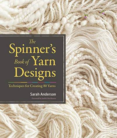 The Spinner's Book of Yarn Designs: Techniques for Creating 80 Yarns von Workman Publishing